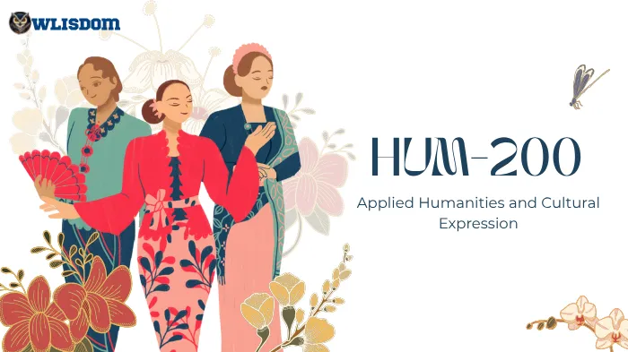 HUM-200 – Applied Humanities and Cultural Expression: Understanding Cultural Perspectives, Creative Expression, and Ethical Decision-Making