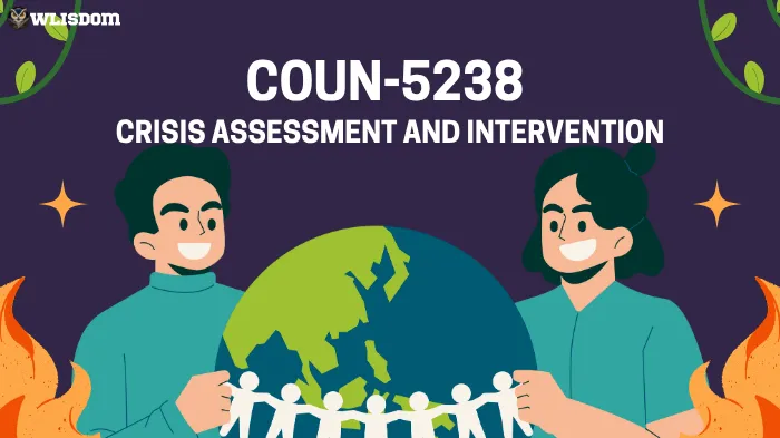 COUN-5238 Crisis Assessment and Intervention _Master Counseling and Intervention Strategies