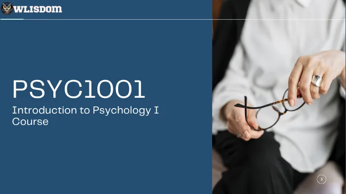 PSYC1001 – Introduction to Psychology I: Course Overview and Study Guide