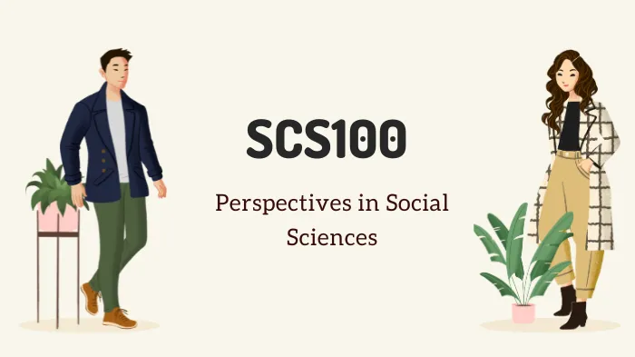 Perspectives in the Social Sciences SCS100 – Explore Human Behavior and Society