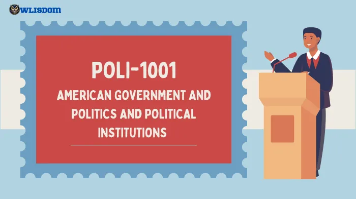 POLI-1001 – American Government and Politics: Understanding U.S. Democracy, Institutions, and Political Behavior