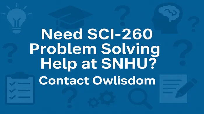 What Are the Greatest Challenges of Students of SCI-260 – STEM Principles & Problem-Solving at SNHU?